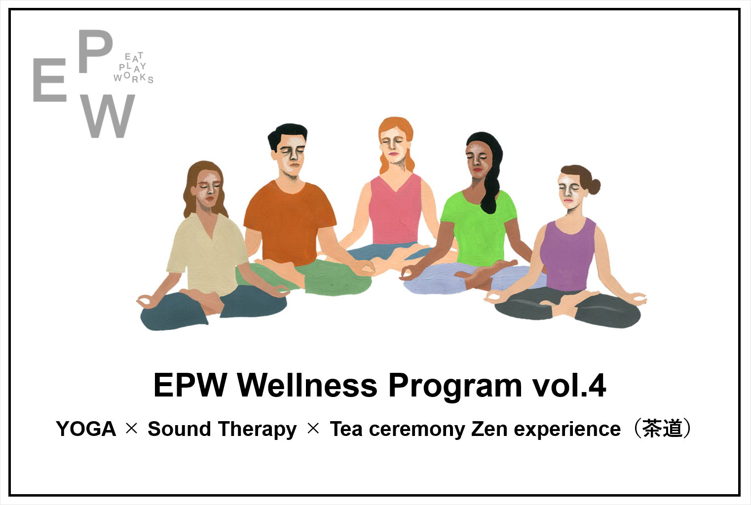 epw-wellness-program-vol-4-yoga-sound-therapy-tea-ceremony-eat